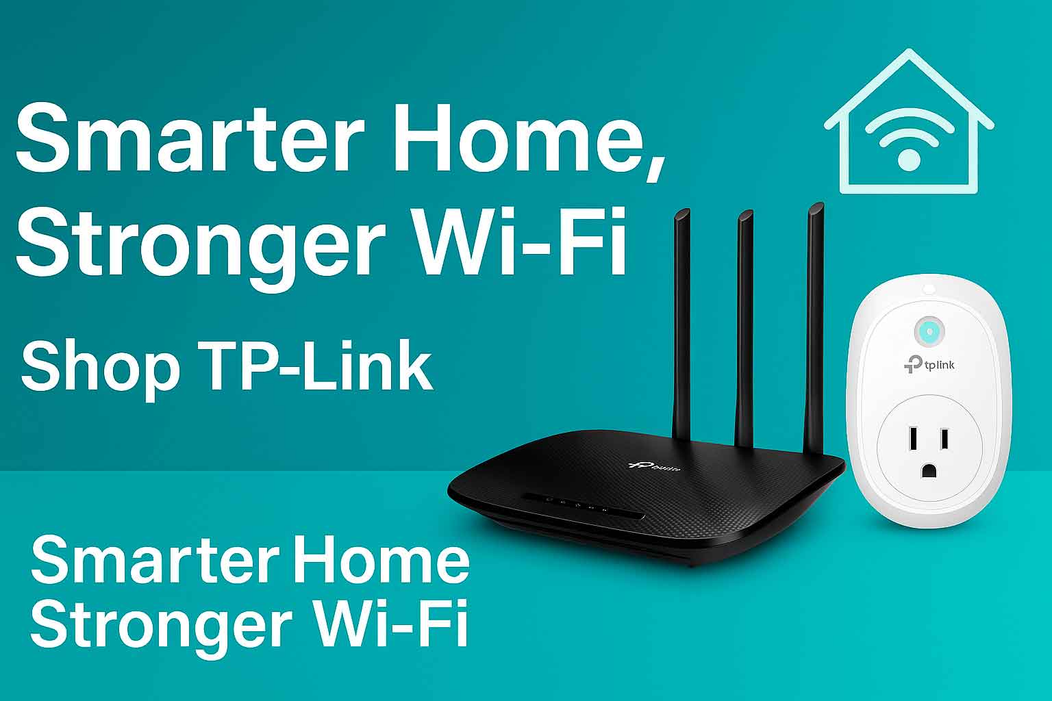 Upgrade Your Home with TP-Link – Smart Wi-Fi That Just Works